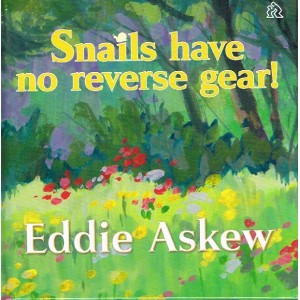 Snails Have No Reverse Gear! by Eddie Askew